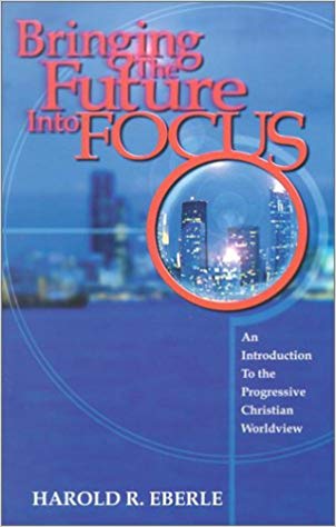 Bringing The Future Into Focus PB - Harold R Eberle